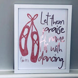 Let Them Praise His Name With Dancing Foil Print Unframed