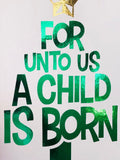 For Unto Us A Child Is Born Foil Print Unframed