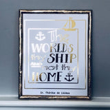 The World's Thy Ship Foil Print Unframed