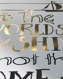 The World's Thy Ship Foil Print Unframed