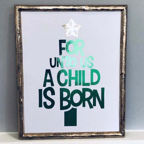 For Unto Us A Child Is Born Foil Print Unframed