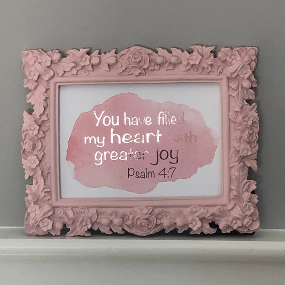 You Have Filled My Heart with Greater Joy Foil Print